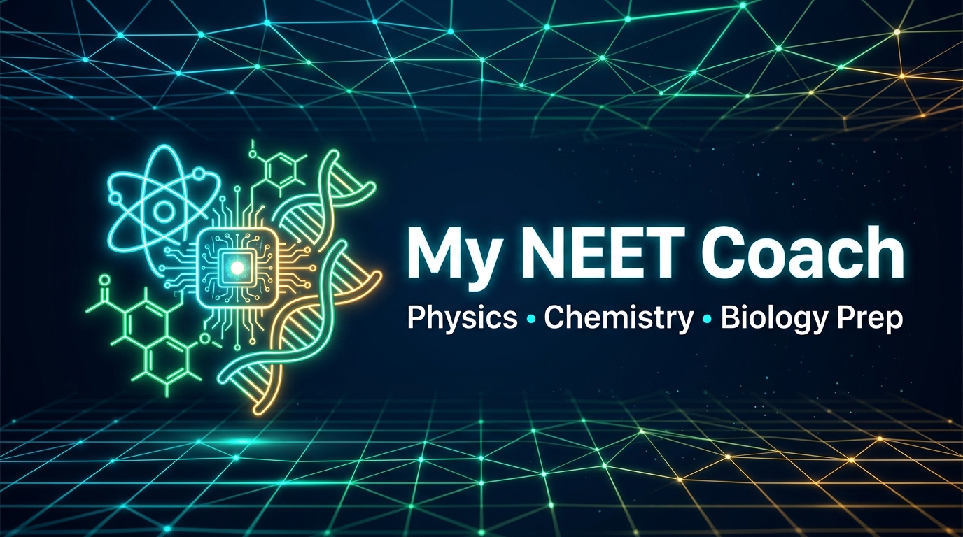 My NEET Coach for Physics, Chemistry and Biology preparation